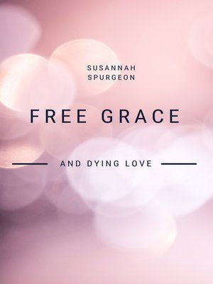 cover image of Free Grace and Dying Love